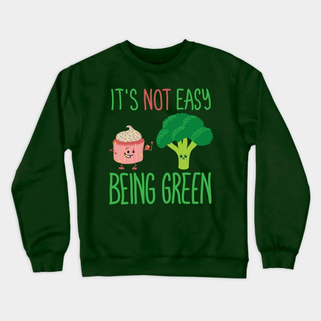 Bein' Green Crewneck Sweatshirt by RRigamondi